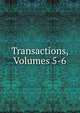 Transactions, Volumes 5-6, 