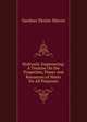 Hydraulic Engineering: A Treatise On the Properties, Power and Resources of Water for All Purposes, Gardner Dexter Hiscox 