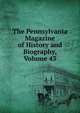 The Pennsylvania Magazine of History and Biography, Volume 43, 