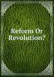 Reform Or Revolution?, 
