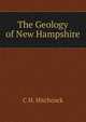 The Geology of New Hampshire., C H. Hitchcock 