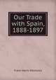 Our Trade with Spain, 1888-1897, Frank Harris Hitchcock 