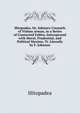 Hitopadea, Or, Salutary Counsels of Vishnu arman, in a Series of Connected Fables, Interspersed with Moral, Prudential, and Political Maxims, Tr. Literally by F. Johnson, Hitopadea 
