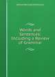 Words and Sentences: Including a Review of Grammar, Alfred Marshall Hitchcock 