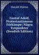 Gustaf Adolf, Protestantismens Forkampe; Nagra Synpunkter (Swedish Edition), Harald Hjarne 