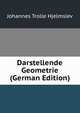 Darstellende Geometrie (German Edition), Johannes Trolle Hjelmslev 