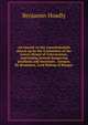 An answer to the representation drawn up by the Committee of the Lower-House of Convocation, concerning several dangerous positions and doctrines . sermon. By Benjamin, Lord Bishop of Bangor, Benjamin Hoadly 