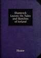 Shamrock Leaves: Or, Tales and Sketches of Ireland, Hoare 