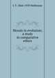 Morals in evolution; a study in comparative ethics, L. T. Hobhouse 