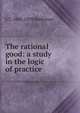 The rational good: a study in the logic of practice, L. T. Hobhouse 