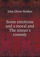 Some emotions and a moral and The sinner's comedy, Hobbes John Oliver 
