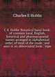 C.E. Hobbs' Botanical hand-book: of common local, English, botanical and pharmacopoeial names arranged in alphabetical order, of most of the crude . and uses in an abbreviated form : espe, Charles E Hobbs 