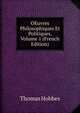 OEuvres Philosophiques Et Politiques, Volume 1 (French Edition), Hobbes Thomas 