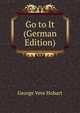 Go to It (German Edition), George Vere Hobart 
