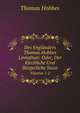 Des Englnders Thomas Hobbes Leviathan: Oder, Der Kirchliche Und Brgerliche Staat. Volumes 1-2, Hobbes Thomas 