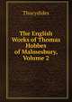 The English Works of Thomas Hobbes of Malmesbury, Volume 2, Thucydides 