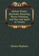 Hobart Pasha: Blockade-Running, Slaver-Hunting, and War and Sport in Turkey, Horace Kephart 