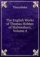 The English Works of Thomas Hobbes of Malmesbury, Volume 4, Thucydides 