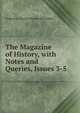 The Magazine of History, with Notes and Queries, Issues 3-5, Augustus Charles Hobart-Hampden 