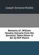 Remains of . William Howels, Extracts from His Sermons, Taken Down & Ed. by W.P. Moore, Joseph Esmond Riddle 