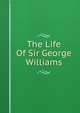 The Life Of Sir George Williams, 
