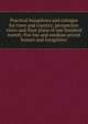 Practical bungalows and cottages for town and country; perspective views and floor plans of one hundred twenty-five low and medium priced houses and bungalows, 