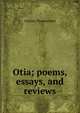 Otia; poems, essays, and reviews, Armine Thomas Kent 