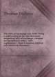 The Bills of Exchange Act, 1890; being a codification of the law merchant respecting bills of exchange, cheques and promissory notes, with explanatory . from Canadian, English and American decisions, Thomas Hodgins 