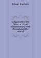 Conquests of the Cross: a record of missionary work throughout the world, Hodder Edwin 