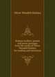 Holmes leaflets; poems and prose passages from the works of Oliver Wendell Holmes for reading and recitation, Holmes, Oliver Wendell, 1809-1894 