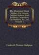 The Illustrated Wood Worker: For Joiners, Cabinet Makers, Stair Builders, Carpenters, Car Builders, &c., &c, Volume 1, Hodgson, Frederick Thomas 