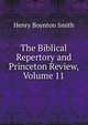 The Biblical Repertory and Princeton Review, Volume 11, Smith, Henry Boynton, 1815-1877 