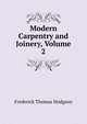 Modern Carpentry and Joinery, Volume 2, Hodgson, Frederick Thomas 