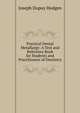Practical Dental Metallurgy: A Text and Reference Book for Students and Practitioners of Dentistry, Joseph Dupuy Hodgen 
