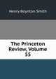 The Princeton Review, Volume 55, Smith, Henry Boynton, 1815-1877 