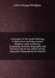 Catalogue of the Books Relating to Education and Educational Subjects: Also to History, Geography, Science, Biography and Practical Life in the Library of the Education Department for Ontario, J. George Hodgins 