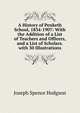 A History of Penketh School, 1834-1907: With the Addition of a List of Teachers and Officers, and a List of Scholars. with 30 Illustrations, Joseph Spence Hodgson 