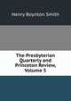 The Presbyterian Quarterly and Princeton Review, Volume 5, Smith, Henry Boynton, 1815-1877 