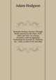 Remarks During a Journey Through North America in the Years 1819, 1820, and 1821: In a Series of Letters, with an Appendix Containing an Account of . Stations, &c. ; Also, a Letter to M. Jean Bap, Adam Hodgson 