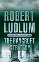 The Bancroft Strategy, Ludlum Robert 
