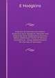 A Series of Commercial Letters: Originally by E. Hodgkins. Revised and Improved with Explanatory German Notes, Additional Forms of Various Commercial . Usual Abbreviations for the Use of Germans, E Hodgkins 