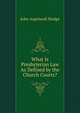 What Is Presbyterian Law As Defined by the Church Courts?, John Aspinwall Hodge 