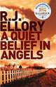 Quiet Belief in Angels. Ellory R.J., R. J. Ellory 