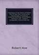 Catalogue of the library of Robert Hoe of New York: illuminated manuscripts, incunabula, historical bindings, early English literature, rare . authors, autographs, manuscripts, etc., Robert Hoe 