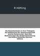 Die Polizeibehorden in Ihrer Thatigkeit Als Hulfsbeamte Der Staatsanwaltschaft Und Als Polizeirichter: Nach Den Bestimmungen Der Strafprozessordnung . Und Andere Polizeibea (German Edition), R Hofling 