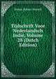 Tijdschrift Voor Nederlandsch Indie, Volume 28 (Dutch Edition), Wolter Robert Hoevell 