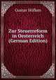 Zur Steuerreform in Oesterreich (German Edition), Gustav Hofken 