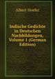 Indische Gedichte in Deutschen Nachbildungen, Volume 1 (German Edition), Albert Hoefer 