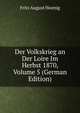 Der Volkskrieg an Der Loire Im Herbst 1870, Volume 5 (German Edition), Fritz August Hoenig 
