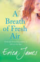 A Breath of Fresh Air, James, Erica 